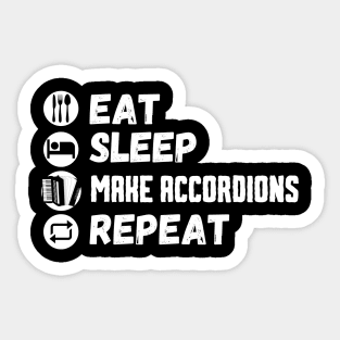 Eat Sleep Make Accordions Repeat Sticker